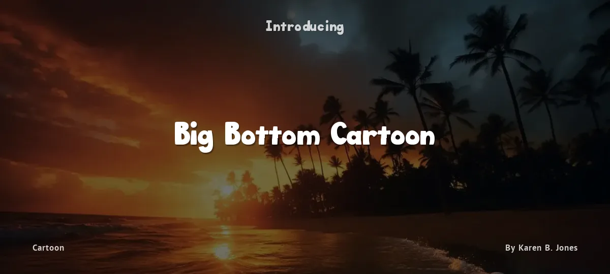 Big Bottom Cartoon font preview