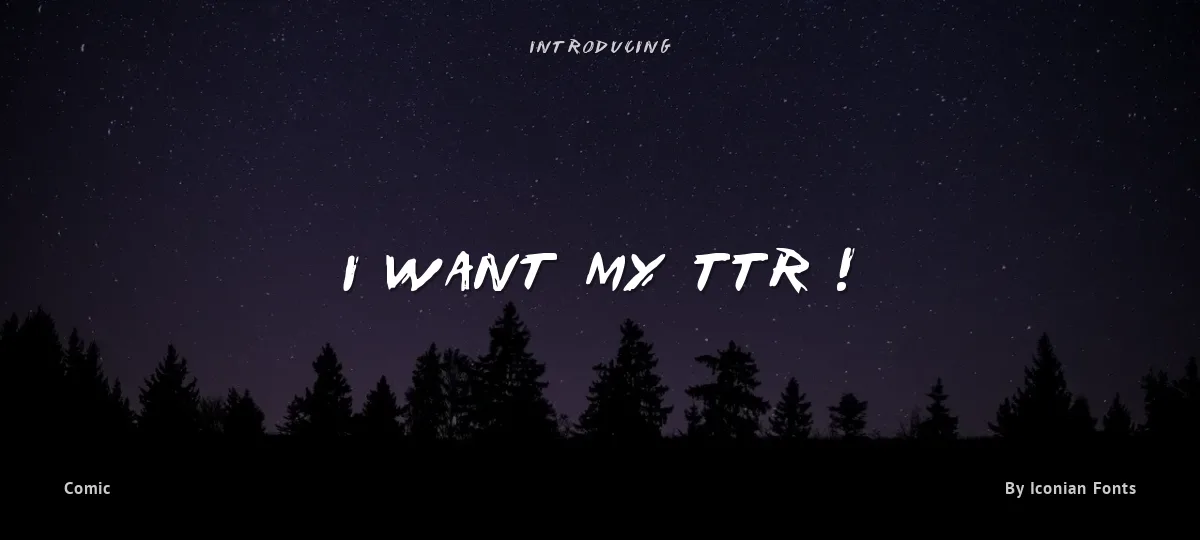 I Want My TTR ! font preview