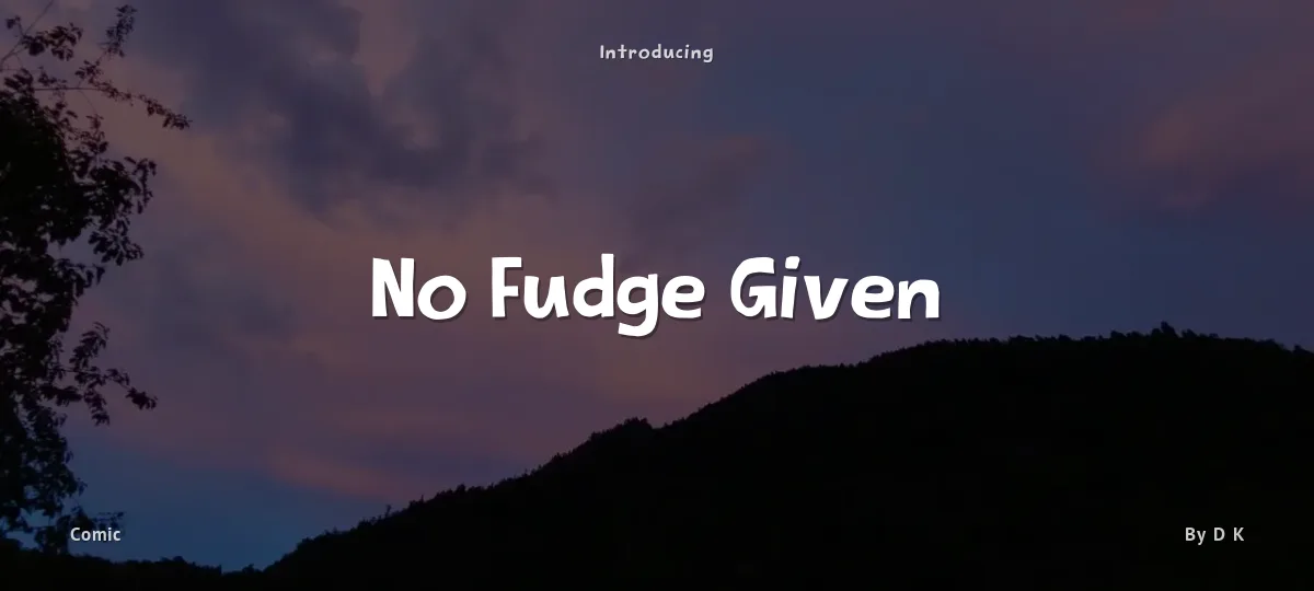 No Fudge Given font preview
