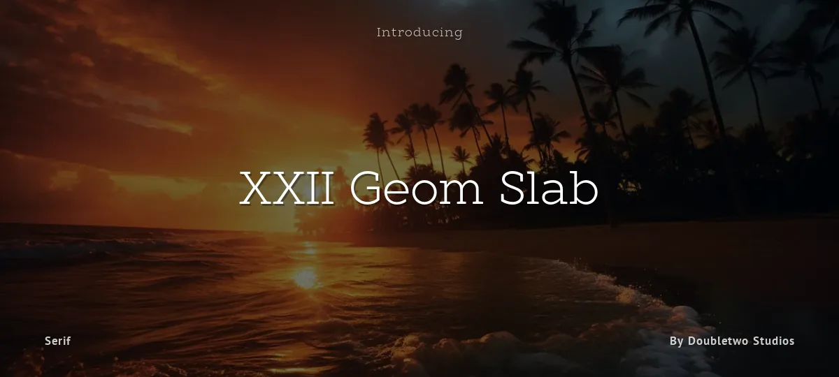 XXII Geom Slab font preview